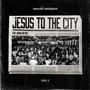 Jesus To The City, Vol. 2 (Live)