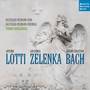 Bach, Lotti, Zelenka