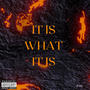 It is what it is (Explicit)