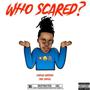 Who Scared (Explicit)