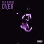 Far From Over (feat. Tradez) [Explicit]