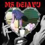 Ms DeJaVu (Explicit)