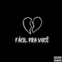 Fácil pra Você (Explicit)