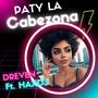 Paty La Cabezona (feat. Dreven) [Explicit]