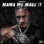 mama we made it (Explicit)