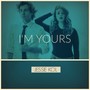 I'm Yours - Single