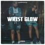 Wrist Glow (feat. Dise) [Explicit]