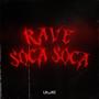 Rave Soca Soca (Explicit)