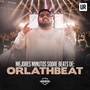 Mejores Minutos Sobre Beats de: ORLATHBEAT (Explicit)