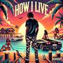 How I live (feat. The Boyee, LeoLikeLyon & Lil Dirty) [Live] [Explicit]