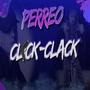 PERREO CLICK-CLACK