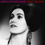 Joan Sutherland Sings Bellini