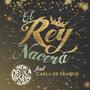 El Rey Nacerá (feat. Carla de Franco) [Explicit]