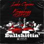 Bullshittin' (feat. KinggBagg) [Explicit]