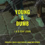 Young & Dumb (feat. LYDIA) [Explicit]