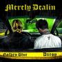 Merely Dealin (feat. Golden Blue) [Explicit]