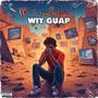 Wit Guap (Explicit)