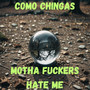 Motha ******* Hate Me (Explicit)