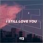 I Still Love You