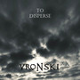 To Disperse
