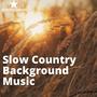 Slow Country Background Music