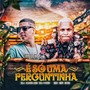 É Só Uma Perguntinha (Explicit)