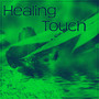 Healing Touch – New Age Spa, Nature Sounds for Better Day, Music for Massage and Relaxation