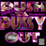 Push Ya Pussy Out (Explicit)