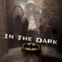 In The Dark (Explicit)