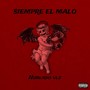 Siempre el Malo (Explicit)