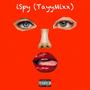 iSpy (TayyMixx) [Explicit]