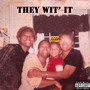 They Wit’ It (Explicit)