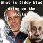 What is this diddy blud doing (on the calculator) (feat. Sneo) [Explicit]