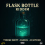 Flask Bottle Riddim (Explicit)