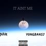 It Aint Me (feat. ƝƛƦ) [Explicit]