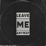 Leave Me Anyway (Radio Edit)