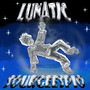 Lunatic (Explicit)