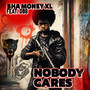 Nobody Cares (Explicit)