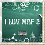 I LUV MAF 2 (Explicit)