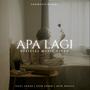 APA LAGI (Explicit)