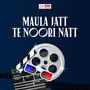 Maula Jatt Te Noori Natt (Original Motion Picture Soundtrack)