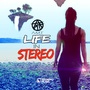 Life in Stereo