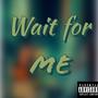 Wait for Me