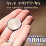 Gave eVErYThiNG (feat. adottybillss) [Explicit]