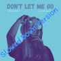 Don't Let Me Go (Slowed Down Version)