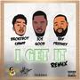 I Get It (feat. Ray Freeney & Brokeboy Champ) [Explicit]