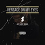 Versace on My Eyes (Explicit)