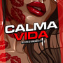 Calma Vida (Explicit)