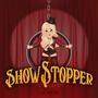 SHOWSTOPPER (Explicit)