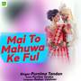 Mai To Mahuwa Ke Ful